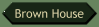 Brown House