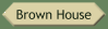 Brown House
